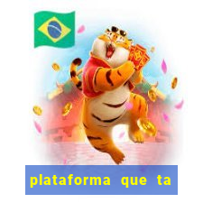 plataforma que ta pagando agora